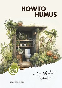 Cover HowToHumus - PermakulturDesign (Das Skript zum gleichnamigen Hörbuch)