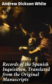 Cover Records of the Spanish Inquisition, Translated from the Original Manuscripts