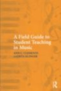 Cover Field Guide to Student Teaching in Music