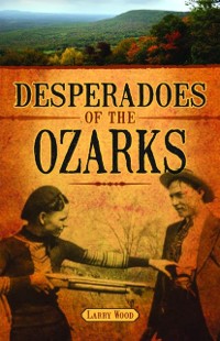 Cover Desperadoes of the Ozarks