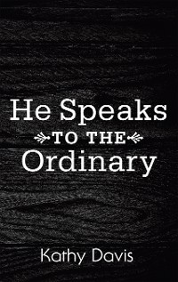 Cover He Speaks to the Ordinary