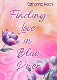 Cover Finding Love in Blue River