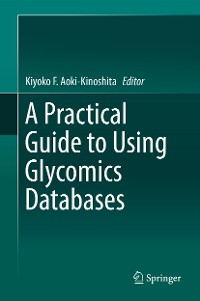 Cover A Practical Guide to Using Glycomics Databases