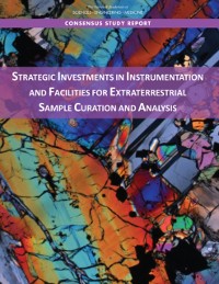 Cover Strategic Investments in Instrumentation and Facilities for Extraterrestrial Sample Curation and Analysis