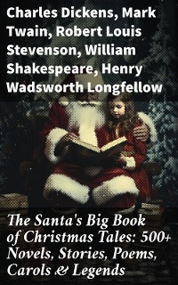 Cover The Santa's Big Book of Christmas Tales: 500+ Novels, Stories, Poems, Carols & Legends