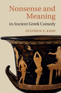 Cover Nonsense and Meaning in Ancient Greek Comedy