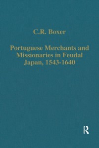 Cover Portuguese Merchants and Missionaries in Feudal Japan, 1543-1640