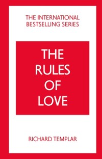 Cover Rules of Love, The: A Personal Code for Happier, More Fulfilling Relationships