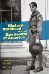 Cover Modern Manhood and the Boy Scouts of America