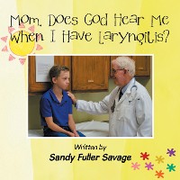 Cover Mom, Does God Hear Me When I Have Laryngitis?