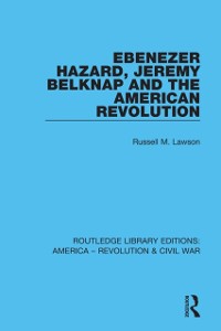 Cover Ebenezer Hazard, Jeremy Belknap and the American Revolution