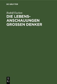 Cover Die Lebensanschauungen grossen Denker