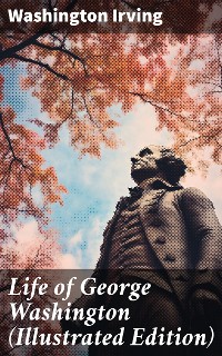 Cover Life of George Washington (Illustrated Edition)