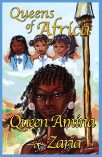 Cover Queen Amina of Zaria Queens of Africa Book 1