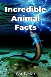 Cover Incredible Animal Facts