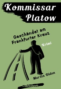 Cover Kommissar Platow, Band 9: Geschändet am Frankfurter Kreuz