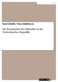 Cover Die Konzeption des Erbrechts in der Tschechischen Republik