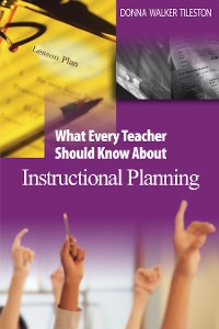 Cover What Every Teacher Should Know About Instructional Planning