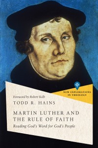 Cover Martin Luther and the Rule of Faith