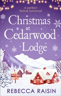 Cover Christmas At Cedarwood Lodge: Celebrations and Confetti at Cedarwood Lodge / Brides and Bouquets at Cedarwood Lodge / Midnight and Mistletoe at Cedarwood Lodge