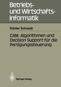 Cover CAM: Algorithmen und Decision Support für die Fertigungssteuerung