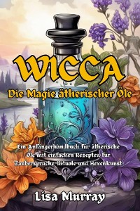 Cover Wicca Die Magie Ätherischer Öle
