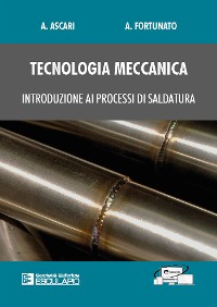 Cover Tecnologia Meccanica. Introduzione ai processi di saldatura