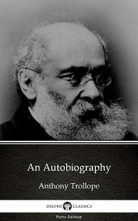 Cover An Autobiography by Anthony Trollope (Illustrated)