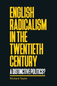 Cover English radicalism in the twentieth century