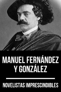 Cover Novelistas Imprescindibles - Manuel Fernández y González