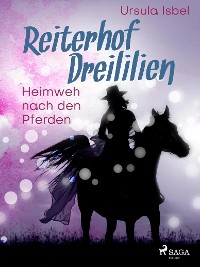 Cover Reiterhof Dreililien 7 - Heimweh nach den Pferden