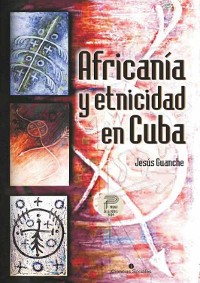 Cover Africanía y etnicidad en Cuba