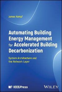 Cover Automating Building Energy Management for Accelerated Building Decarbonization: System Architecture and the Network Layer