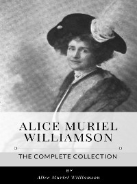 Cover Alice Muriel Williamson – The Complete Collection