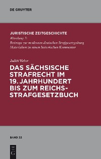 Cover Das sächsische Strafrecht im 19. Jahrhundert bis zum Reichsstrafgesetzbuch