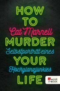 Cover How to Murder Your Life