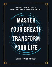 Cover Master Your Breath, Transform Your Life