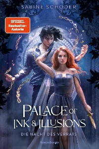 Cover Palace of Ink & Illusions, Band 2: Die Nacht des Verrats (Knisternde Romantasy von SPIEGEL-Bestsellerautorin Sabine Schoder)