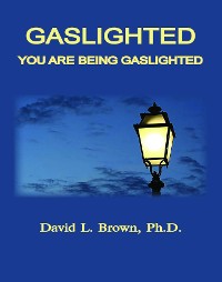 Cover Gaslighted, You Are Being Gaslighted