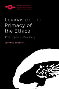 Cover Levinas on the Primacy of the Ethical