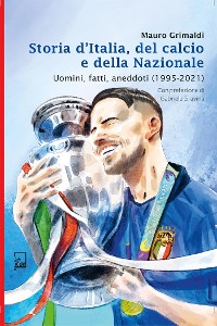 Cover Storia d'Italia del Calcio e della Nazionale 1995 - 2021