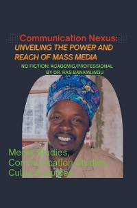 Cover The Communication Nexus: Unveiling the Power and Reach of Mass Media