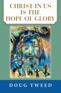 Cover Christ in Us Is the Hope of Glory