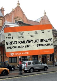 Cover Great Railway Journeys: The Chiltern Line to Birmingham