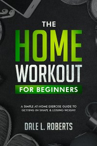 Cover The Beginner’s Home Workout Plan
