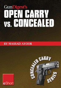 Cover Gun Digest’s Open Carry vs. Concealed eShort