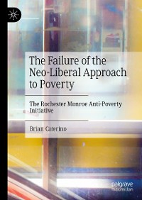 Cover The Failure of the Neo-Liberal Approach to Poverty