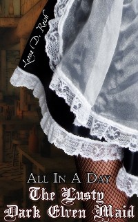 Cover Lusty Dark Elven Maid: All In A Day