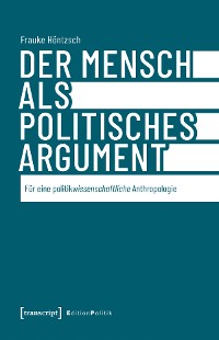 Cover Der Mensch als politisches Argument