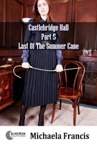 Cover Last Of The Summer Cane (Castlebridge Hall Part 5)